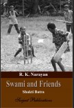 R. K. NARAYAN: SWAMI AND FRIENDS